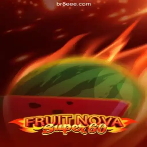 Exploring the Excitements of FruitNovaSuper60 on 8EEE.COM⭐️
